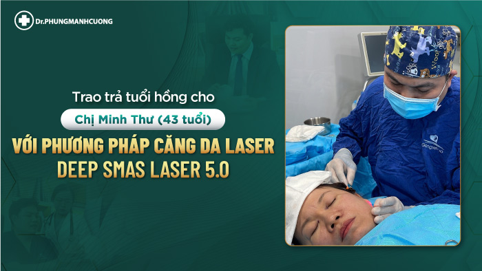 Trao Trả Tuổi Hồng Cho Chị Minh Thư (43 tuổi) Với Phương Pháp Căng Da Laser