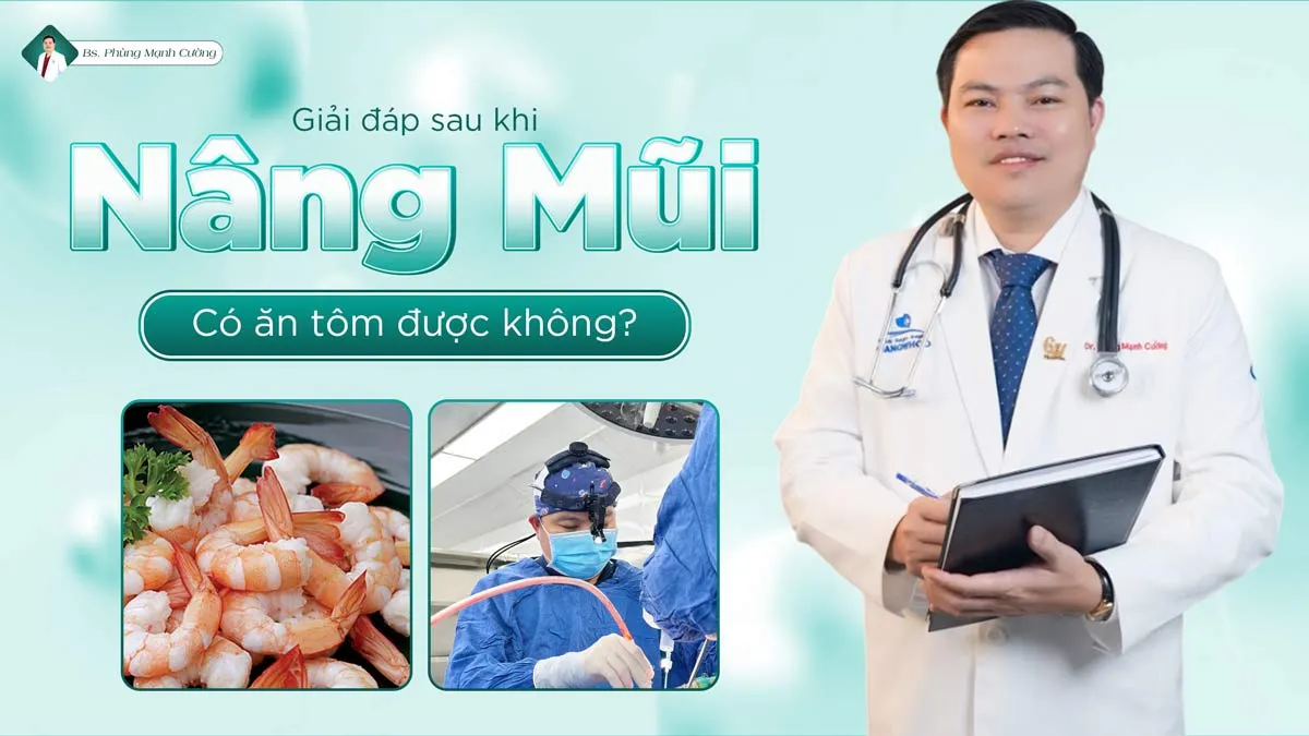 Bác sĩ giải đáp nâng mũi ăn tôm được không