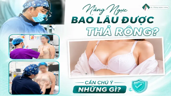 Nâng Ngực Bao Lâu Được Thả Rông? Cần Chú Ý Những Gì?